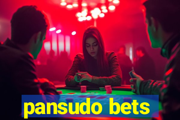 pansudo bets